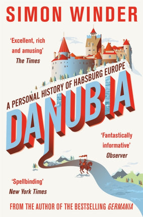 Danubia: A Personal History of Habsburg Europe