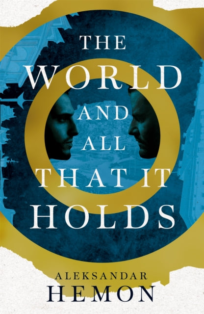 The World and All That It Holds Aleksandar Hemon