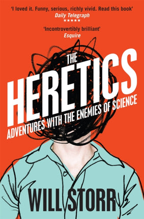 The Heretics: Adventures with the Enemies of Science