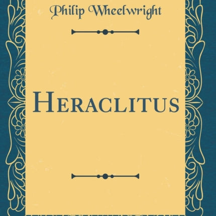 Heraclitus Classic Reprint