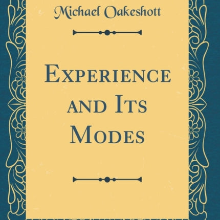 Experience and Its Modes Classic Reprint