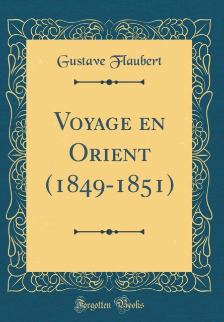 Voyage en Orient 18491851 Classic Reprint