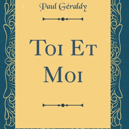 Toi Et Moi Classic Reprint