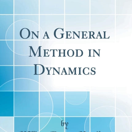 On a General Method in Dynamics Classic Reprint