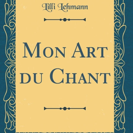 Mon Art du Chant Classic Reprint