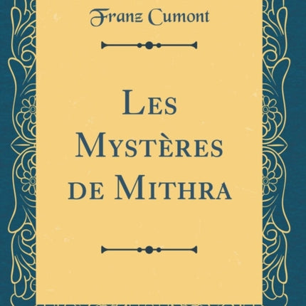 Les Mystères de Mithra Classic Reprint