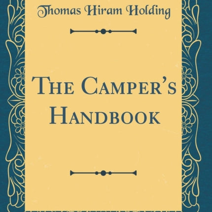 The Campers Handbook Classic Reprint