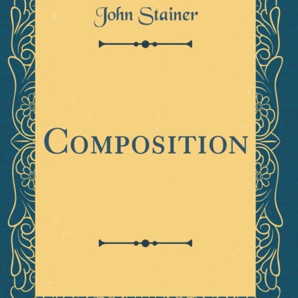 Composition Classic Reprint