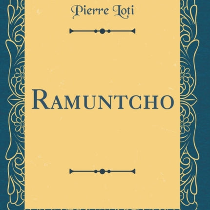 Ramuntcho (Classic Reprint)