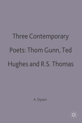 Three Contemporary Poets Thom Gunn Ted Hughes and
