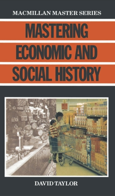 Mastering Economic and Social History Palgrave Master Series