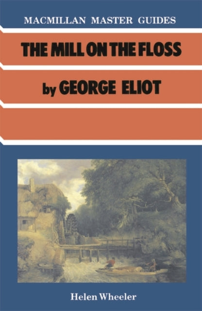 The Mill on the Floss by George Eliot Palgrave Master Guides