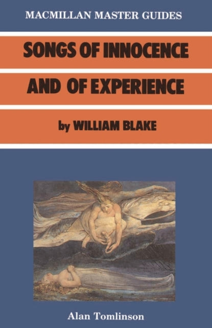 Blake Songs of Innocence and of Experience Songs of Innocence and Experience Palgrave Master Guides