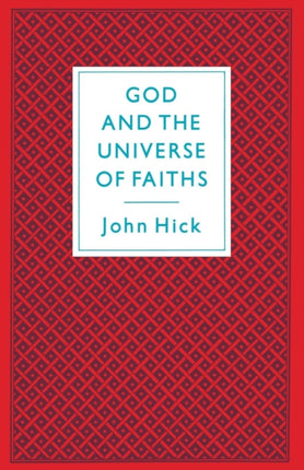 God And The Universe Of Faiths Essays In The
