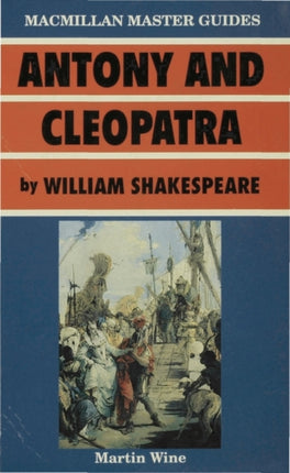 Antony and Cleopatra by William Shakespeare Palgrave Master Guides