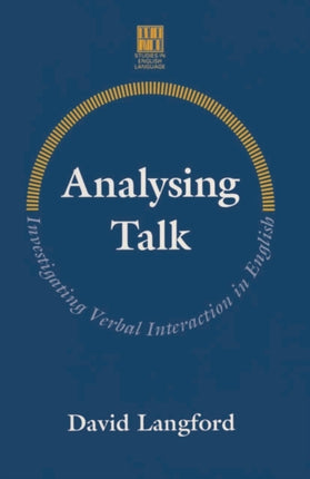 Analysing Talk Investigating Verbal Interaction in English Studies in English Language