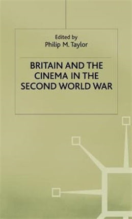 Britain and the Cinema in the Second World War