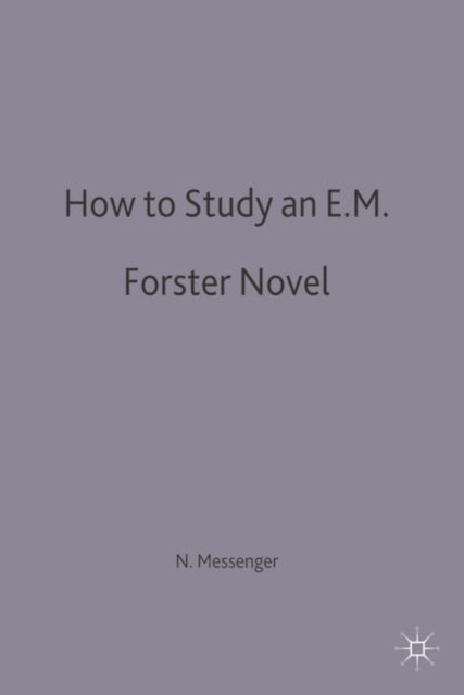 How to Study an E M Forster Novel Palgrave Study GuidesLiterature