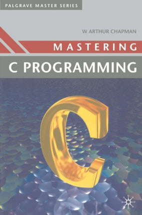 Mastering C Programming Palgrave Master Series Computing