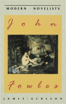 John Fowles Palgrave Modern Novelists Series