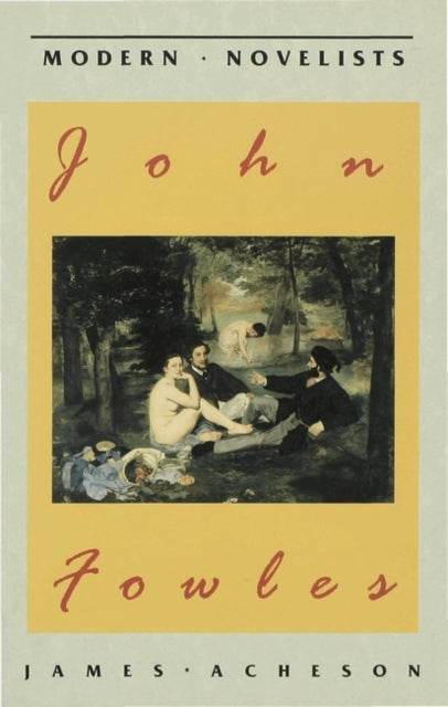 John Fowles Palgrave Modern Novelists Series