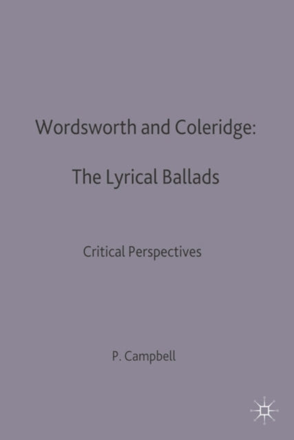 Wordsworth and Coleridge Lyrical Ballads Critical Perspectives