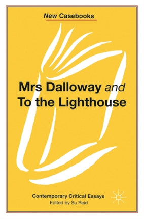 Mrs Dalloway and to the Lighthouse Virginia Woolf New Casebooks
