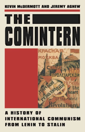 The Comintern A History of International Communism from Lenin to Stalin