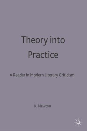 Theory into Practice A Reader in Modern Literary Criticism A Reader in Modern Literary Criticism  A Reader In Modern Criticism