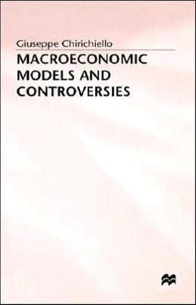 Macroeconomic Models and Controversies