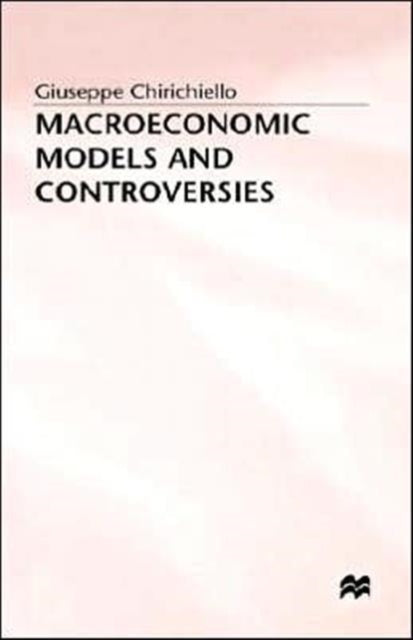 Macroeconomic Models and Controversies