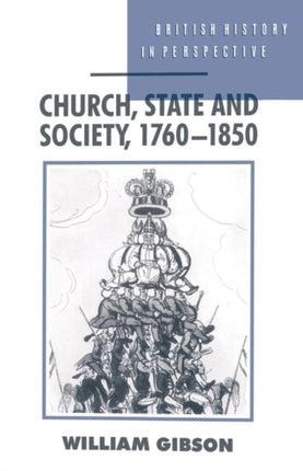 Church State and Society 1760  1850 British History in Perspective