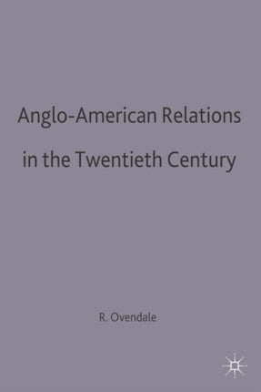 AngloAmerican Relations in the Twentieth Century British History in Perspective