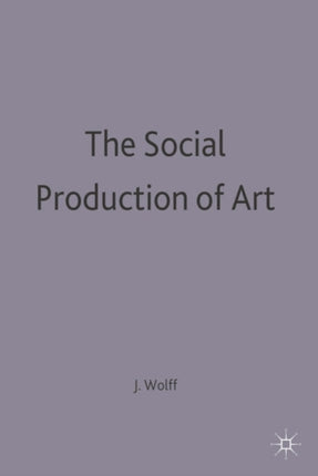 The Social Production of Art Communications and Culture