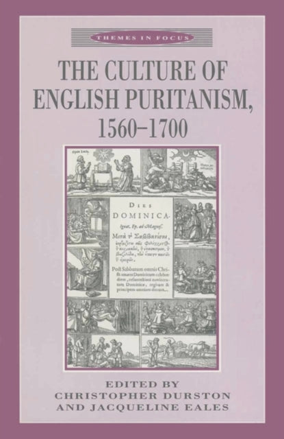 The Culture of English Puritanism 15601700 Themes