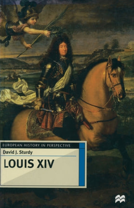 Louis XIV European History in Perspective