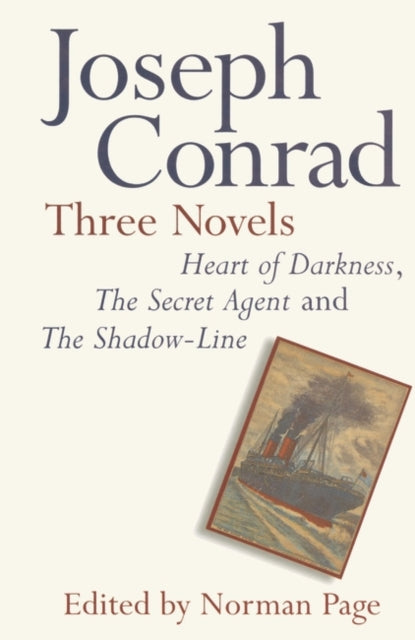 Joseph Conrad Three Novels Heart of Darkness The Secret Agent and The Shadow Line