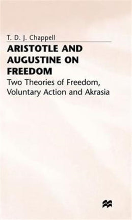 Aristotle and Augustine on Freedom Two Theories