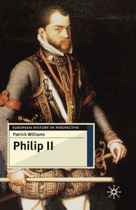 Philip II European History in Perspective