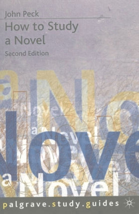 How to Study a Novel Palgrave Study GuidesLiterature