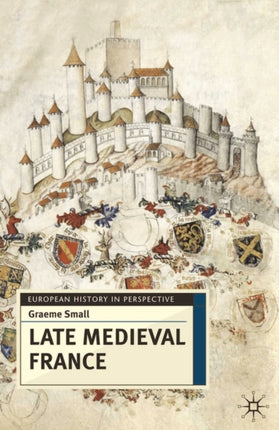 Late Medieval France European History in Perspective