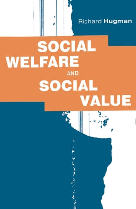 Social Welfare and Social Value The Role of Caring Professions Policy and Practice