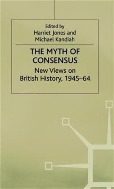 The Myth of Consensus Palgrave MacM 1996