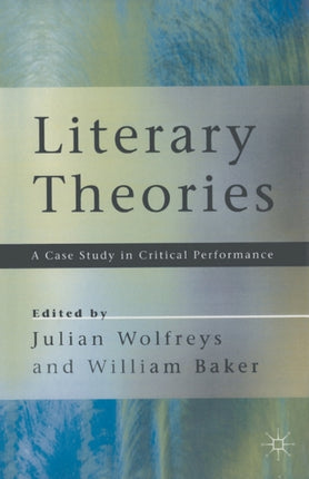 Literary Theories A Case Study in Critical Performance