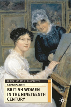 British Women in the Nineteenth Century Social History in Perspective
