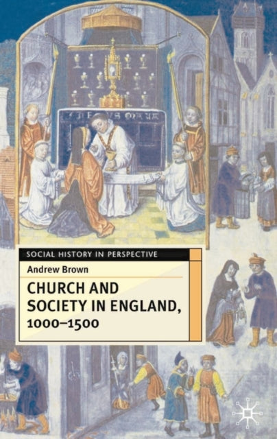 Church And Society In England 10001500 Social History in Perspective