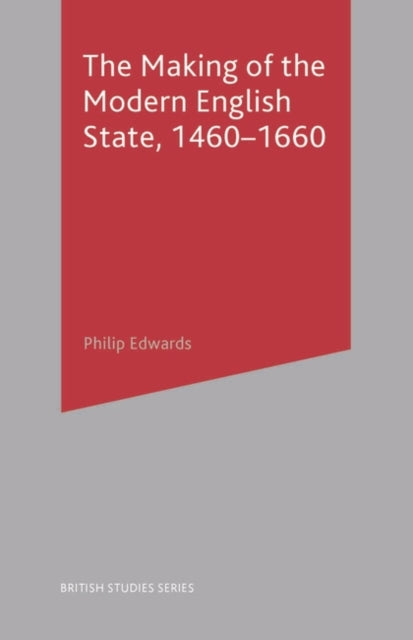 The Making of the Modern English State 14601660