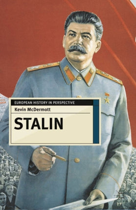 Stalin Revolutionary in an Era of War European History in Perspective
