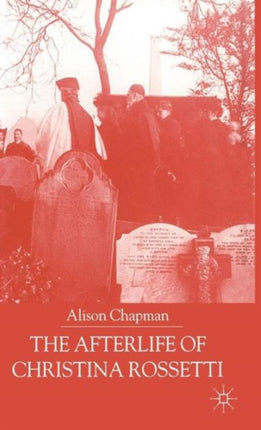 The Afterlife of Christina Rossetti