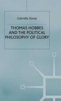 Thomas Hobbes and the Political Philosophy of